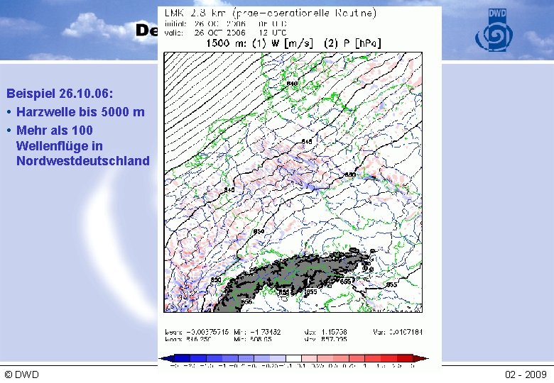 Abteilung Flugmeteorologie Beispiel 26. 10. 06: • Harzwelle bis 5000 m • Mehr als