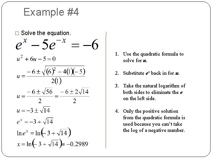 Example #4 � Solve the equation. 1. Use the quadratic formula to solve for