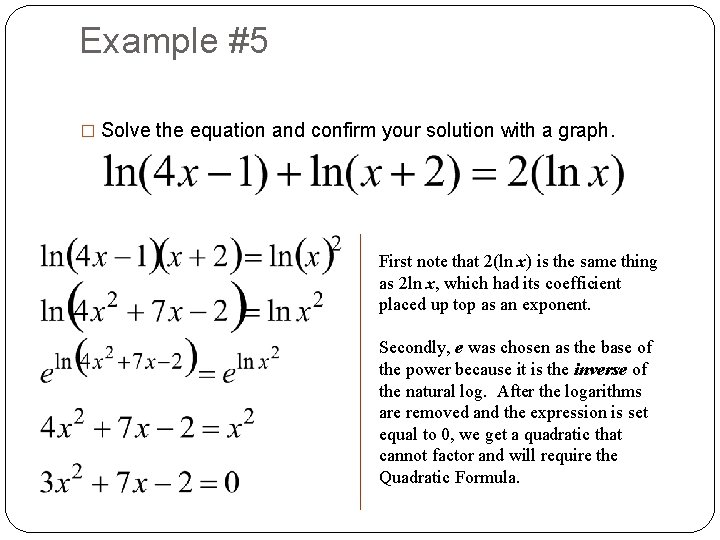 Example #5 � Solve the equation and confirm your solution with a graph. First