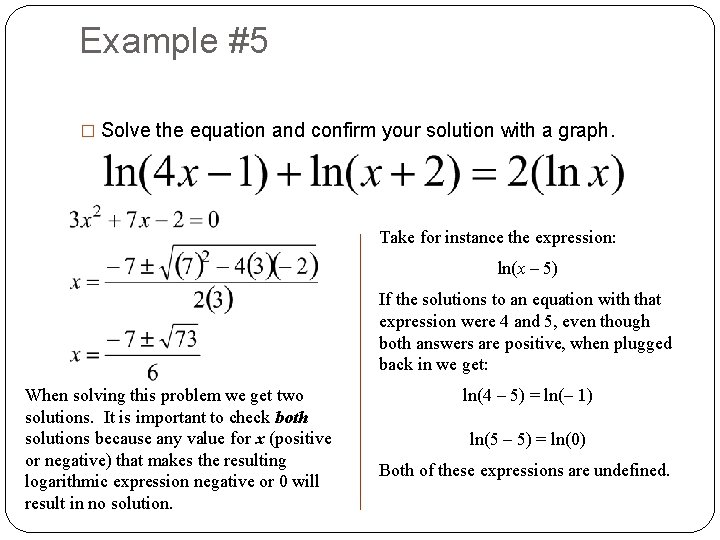 Example #5 � Solve the equation and confirm your solution with a graph. Take