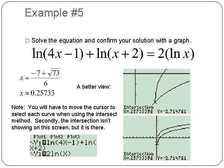 Example #5 � Solve the equation and confirm your solution with a graph. A