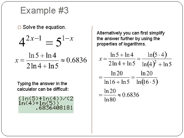 Example #3 � Solve the equation. Alternatively you can first simplify the answer further