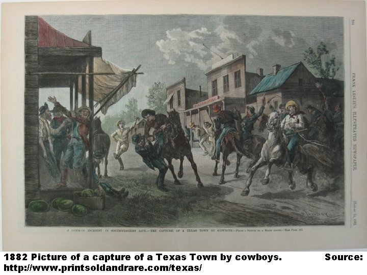 1882 Picture of a capture of a Texas Town by cowboys. http: //www. printsoldandrare.
