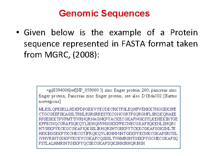 Genomic Sequences • Given below is the example of a Protein sequence represented in