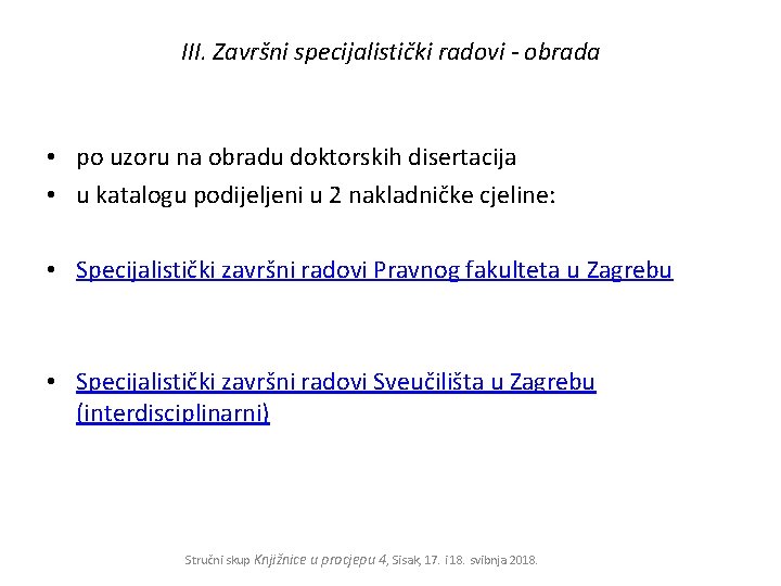 III. Završni specijalistički radovi - obrada • po uzoru na obradu doktorskih disertacija •