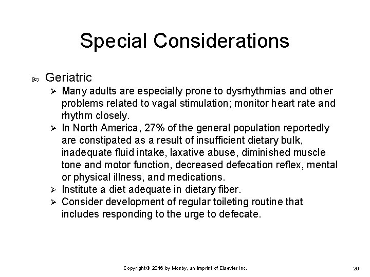 Special Considerations Geriatric Many adults are especially prone to dysrhythmias and other problems related