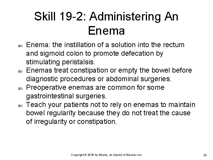 Skill 19 -2: Administering An Enema Enema: the instillation of a solution into the