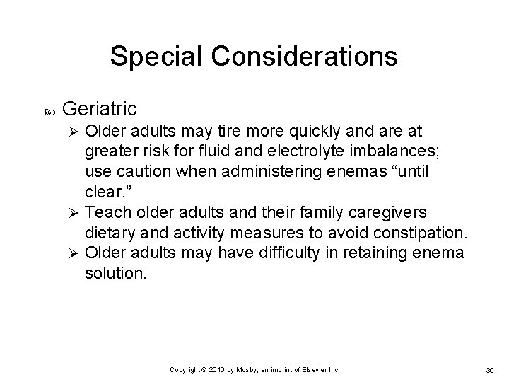 Special Considerations Geriatric Older adults may tire more quickly and are at greater risk