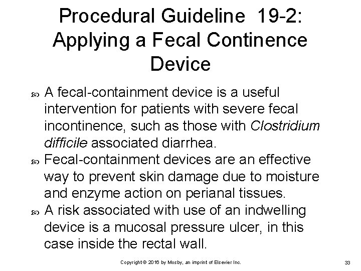 Procedural Guideline 19 -2: Applying a Fecal Continence Device A fecal-containment device is a