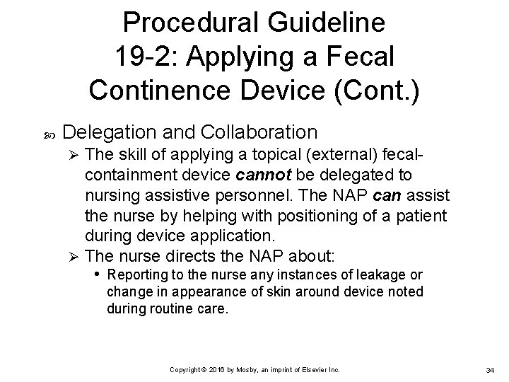 Procedural Guideline 19 -2: Applying a Fecal Continence Device (Cont. ) Delegation and Collaboration