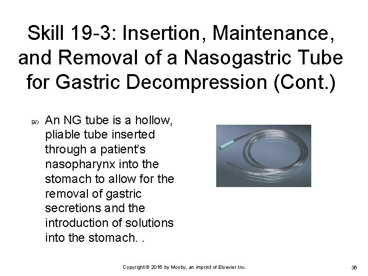 Skill 19 -3: Insertion, Maintenance, and Removal of a Nasogastric Tube for Gastric Decompression