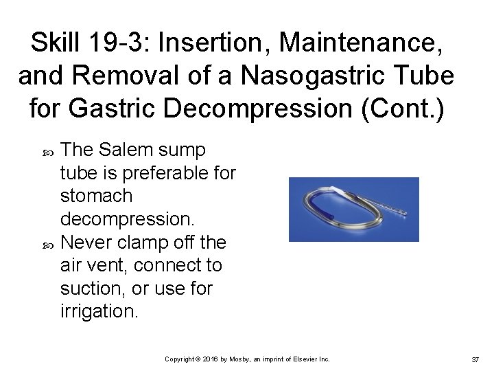 Skill 19 -3: Insertion, Maintenance, and Removal of a Nasogastric Tube for Gastric Decompression