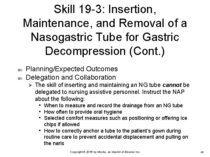 Skill 19 -3: Insertion, Maintenance, and Removal of a Nasogastric Tube for Gastric Decompression