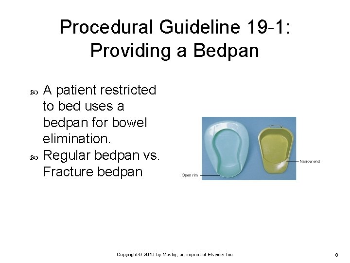 Procedural Guideline 19 -1: Providing a Bedpan A patient restricted to bed uses a