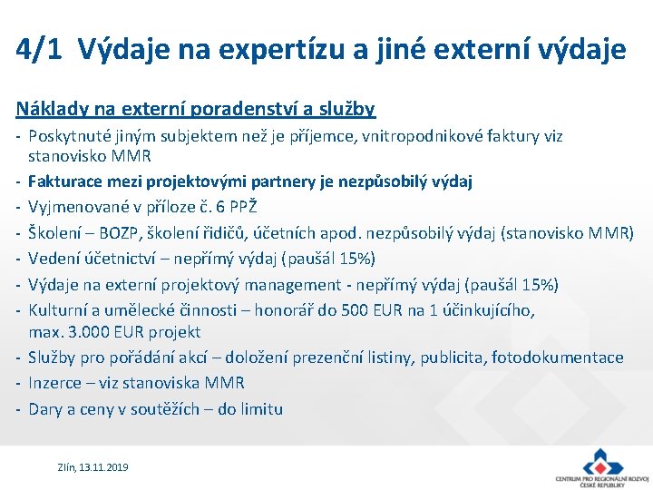4/1 Výdaje na expertízu a jiné externí výdaje Náklady na externí poradenství a služby