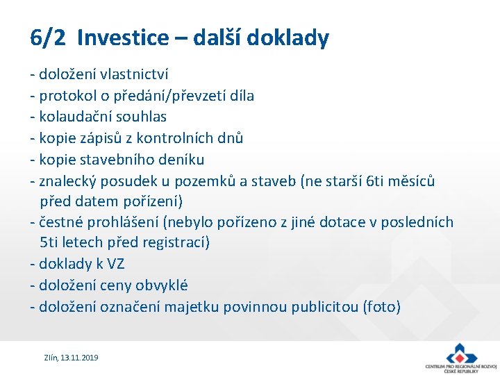 6/2 Investice – další doklady - doložení vlastnictví - protokol o předání/převzetí díla -