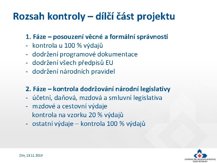 Rozsah kontroly – dílčí část projektu 1. Fáze – posouzení věcné a formální správnosti