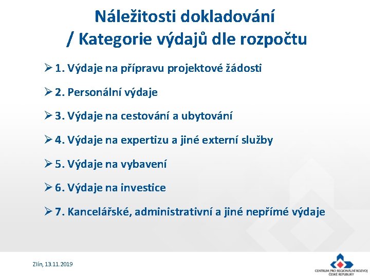 Náležitosti dokladování / Kategorie výdajů dle rozpočtu Ø 1. Výdaje na přípravu projektové žádosti