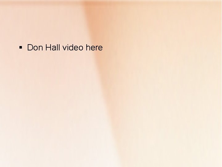 § Don Hall video here 