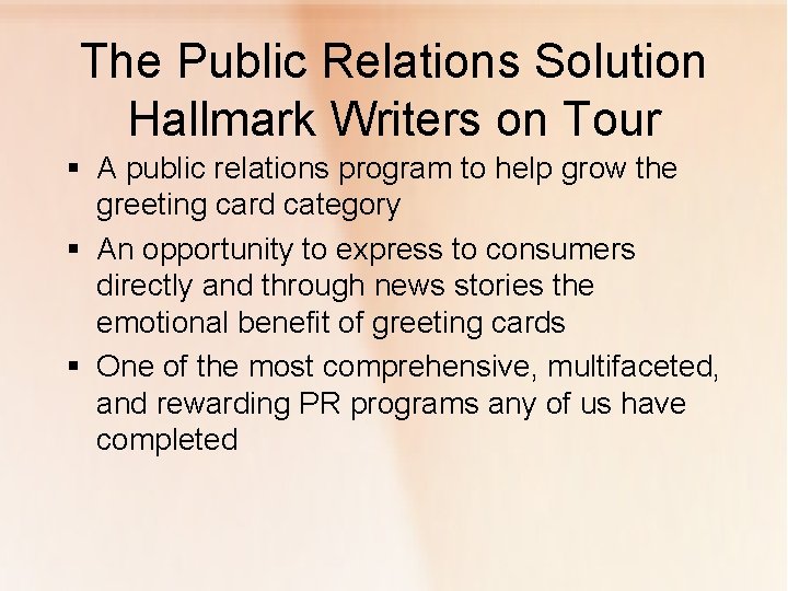 The Public Relations Solution Hallmark Writers on Tour § A public relations program to