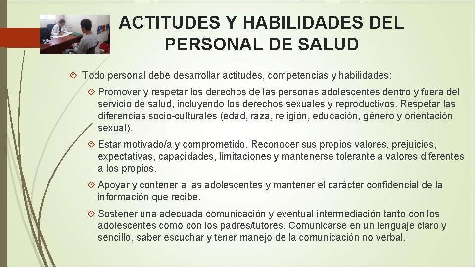 ACTITUDES Y HABILIDADES DEL PERSONAL DE SALUD Todo personal debe desarrollar actitudes, competencias y