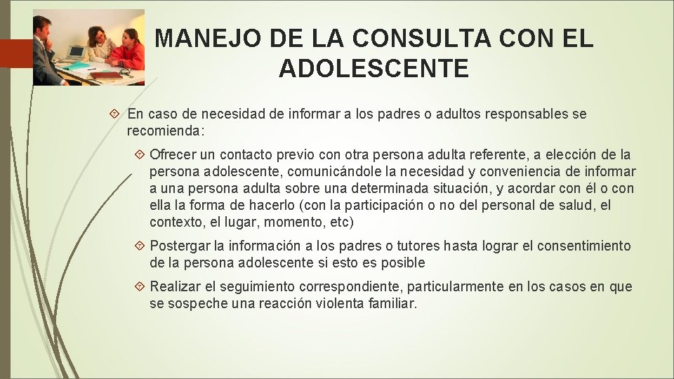 MANEJO DE LA CONSULTA CON EL ADOLESCENTE En caso de necesidad de informar a