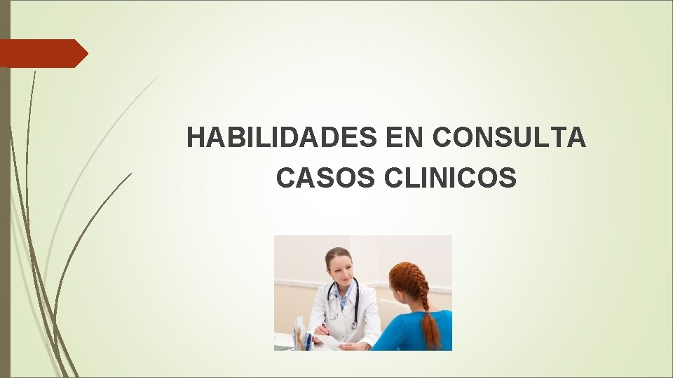 HABILIDADES EN CONSULTA CASOS CLINICOS 