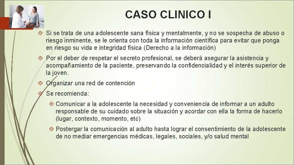 CASO CLINICO I Si se trata de una adolescente sana física y mentalmente, y