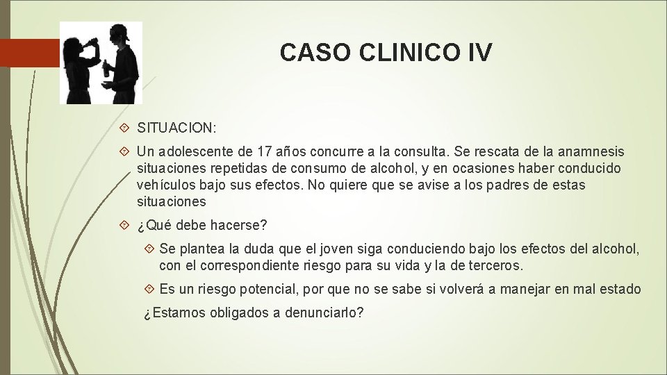 CASO CLINICO IV SITUACION: Un adolescente de 17 años concurre a la consulta. Se