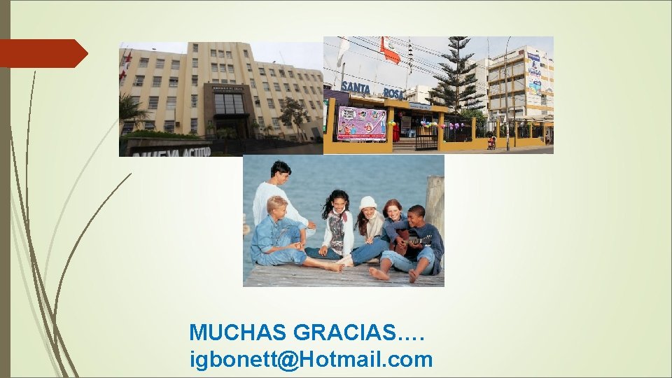 MUCHAS GRACIAS…. igbonett@Hotmail. com 