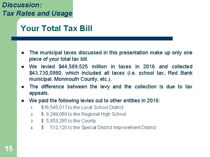 Discussion: Tax Rates and Usage Your Total Tax Bill l l The municipal taxes