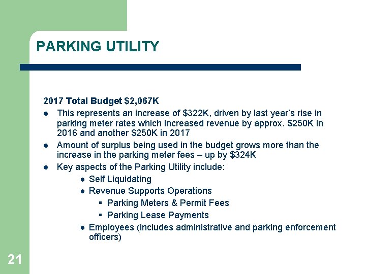 PARKING UTILITY 2017 Total Budget $2, 067 K l This represents an increase of