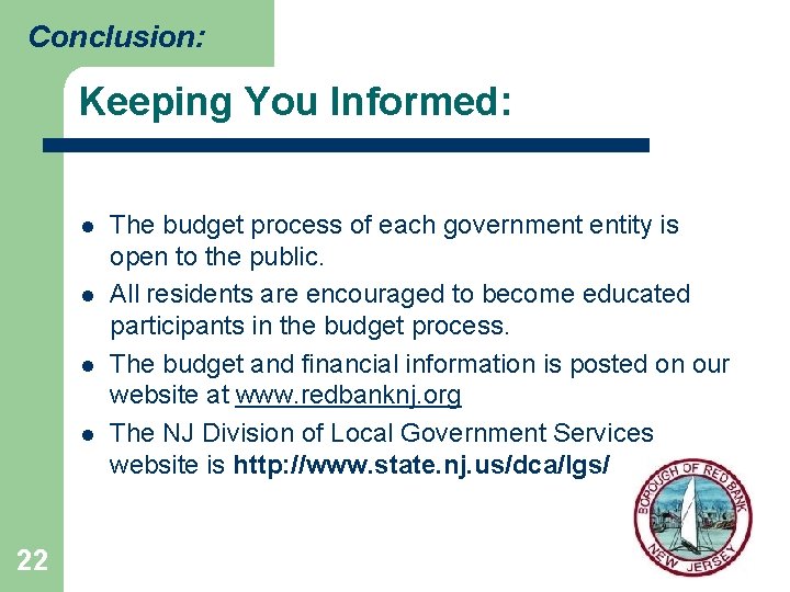 Conclusion: Keeping You Informed: l l 22 The budget process of each government entity