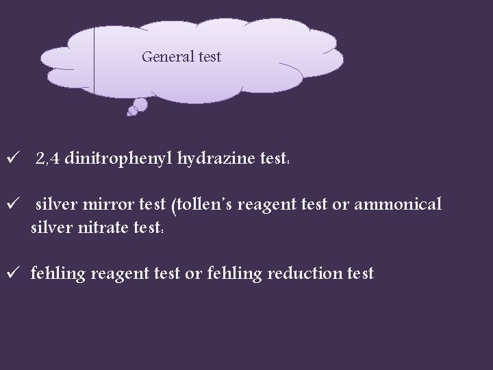 General test ü 2, 4 dinitrophenyl hydrazine test: ü silver mirror test (tollen᾿s reagent