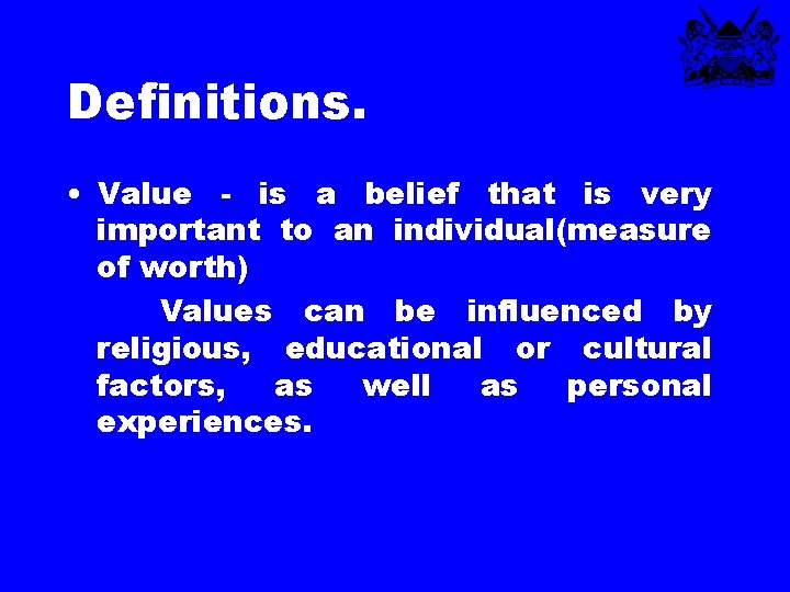 Definitions. • Value - is a belief that is very important to an individual(measure