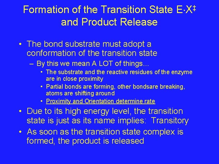Formation of the Transition State E X‡ and Product Release • The bond substrate