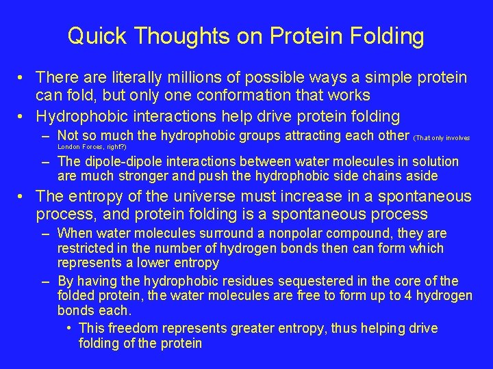 Quick Thoughts on Protein Folding • There are literally millions of possible ways a