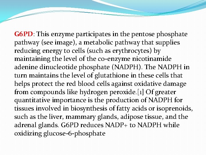 G 6 PD: This enzyme participates in the pentose phosphate pathway (see image), a