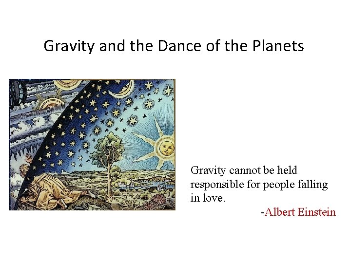 Gravity and the Dance of the Planets Gravity cannot be held responsible for people
