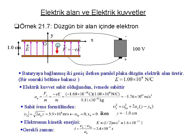 Elektrik alan ve Elektrik kuvvetler qÖrnek 21. 7: Düzgün bir alan içinde elektron y