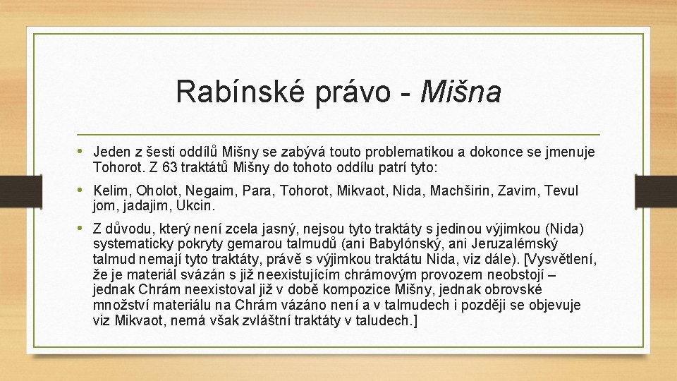 Rabínské právo - Mišna • Jeden z šesti oddílů Mišny se zabývá touto problematikou