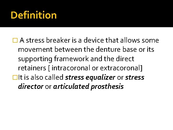 Definition � A stress breaker is a device that allows some movement between the