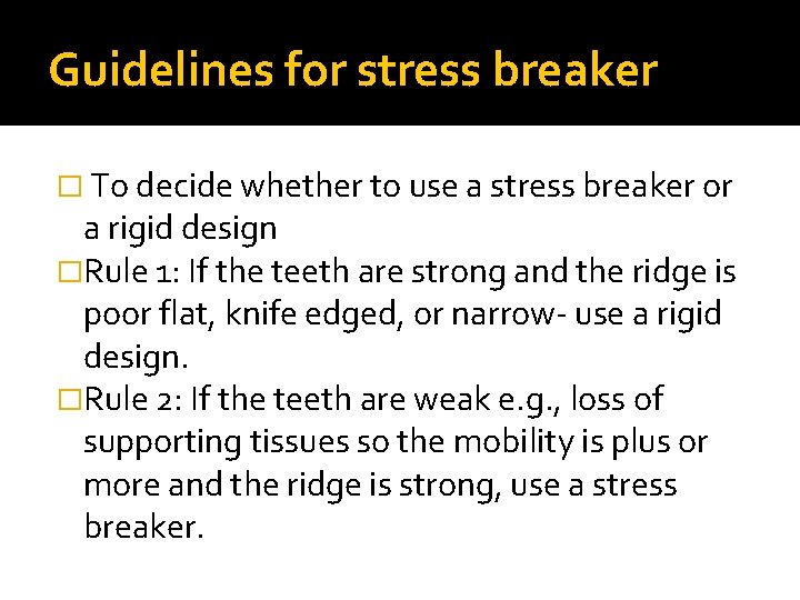 Guidelines for stress breaker � To decide whether to use a stress breaker or