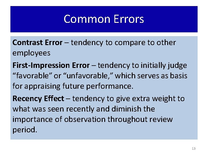 Common Errors Contrast Error – tendency to compare to other employees First-Impression Error –