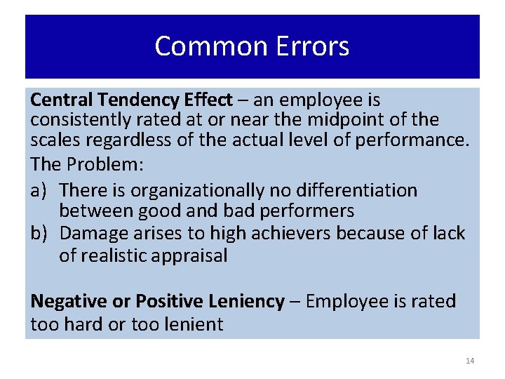 Common Errors Central Tendency Effect – an employee is consistently rated at or near