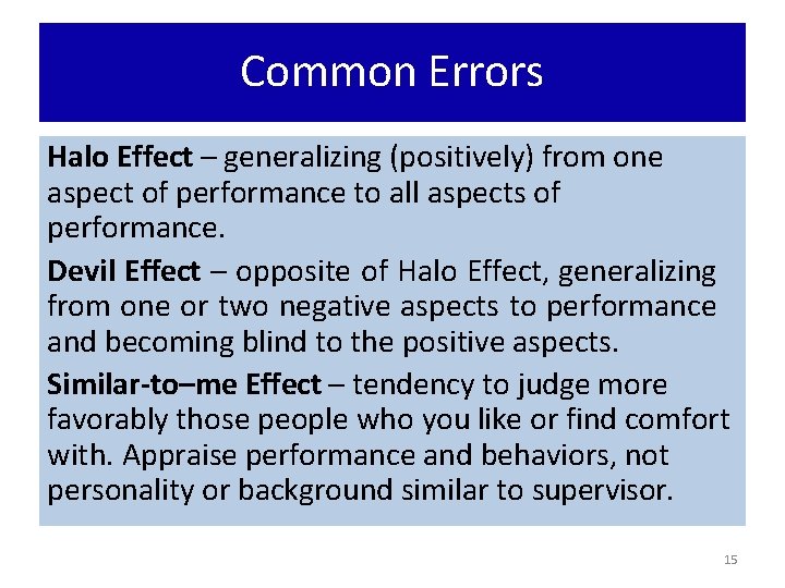 Common Errors Halo Effect – generalizing (positively) from one aspect of performance to all