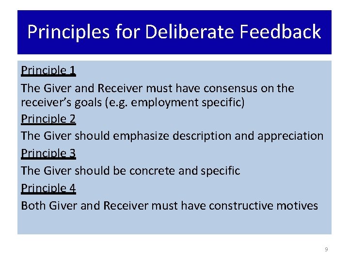 Principles for Deliberate Feedback Principle 1 The Giver and Receiver must have consensus on