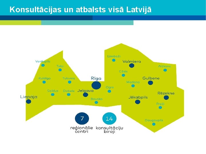 Konsultācijas un atbalsts visā Latvijā 