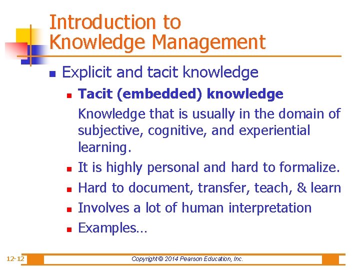 Introduction to Knowledge Management n Explicit and tacit knowledge n n n 12 -12