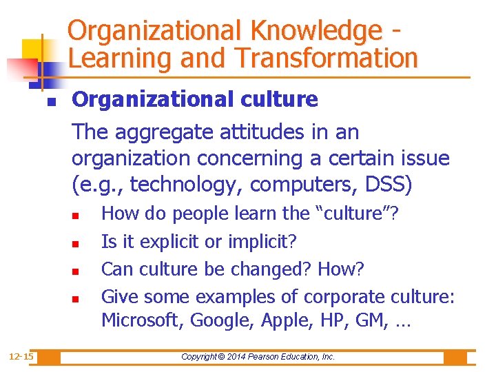 Organizational Knowledge - Learning and Transformation n Organizational culture The aggregate attitudes in an